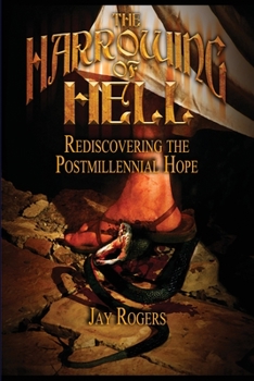 Paperback The Harrowing of Hell: Rediscovering the Postmillennial Hope Book