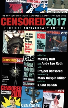 Paperback Censored 2017: The Top Censored Stories and Media Analysis of 2015-2016 Book