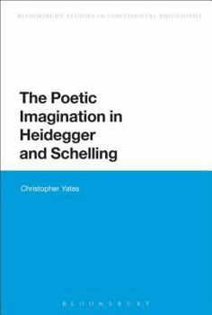 Hardcover The Poetic Imagination in Heidegger and Schelling Book