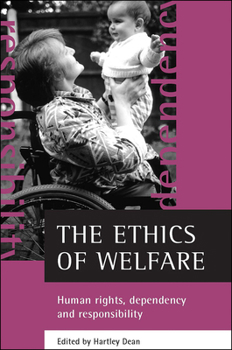 Paperback The Ethics of Welfare: Human Rights, Dependency and Responsibility Book