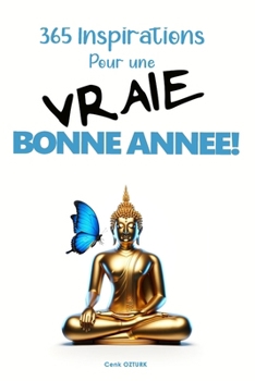 365 Inspirations Pour une Vraie Bonne Année: de Transformation Mentale Positive (French Edition)