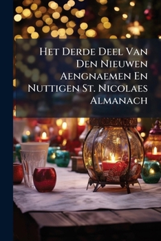 Paperback Het Derde Deel Van Den Nieuwen Aengnaemen En Nuttigen St. Nicolaes Almanach Book