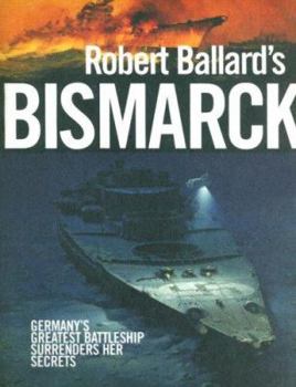 Hardcover Robert Ballard's Bismarck Book