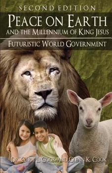 Paperback PEACE ON EARTH and the MILLENNIUM of KING JESUS: Second Edition Book