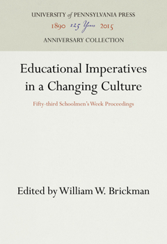 Hardcover Educational Imperatives in a Changing Culture: Fifty-Third Schoolmen's Week Proceedings Book