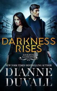 Darkness Rises - Book #4 of the Immortal Guardians