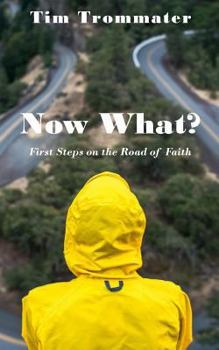 Paperback Now What?: First Steps on the Road of Faith Book