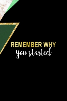 Remember Why You Started: All Purpose 6x9 Blank Lined Notebook Journal Way Better Than A Card Trendy Unique Gift Green Marmol Black Girl Boss
