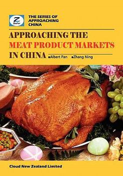 Paperback Approaching the Meat Product Markets in China: China Meat Products Market Overview Book