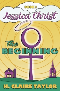 The Beginning - Book #1 of the Jessica Christ