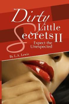 Paperback Dirty Little Secrets II: Expect the Unexpected Book