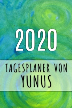 2020 Tagesplaner von Yunus: Personalisierter Kalender f�r 2020 mit deinem Vornamen