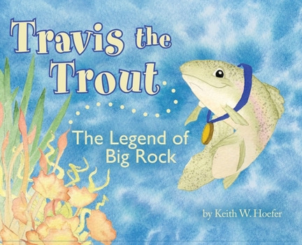 Travis the Trout: The Legend of Big Rock
