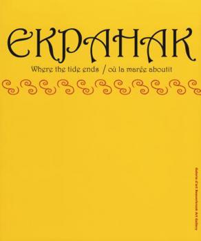 Paperback Ekpahak: Where the Tide Ends/Où La Marée Aboutit [French] Book