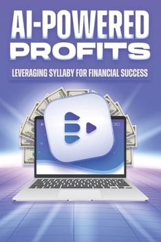 Paperback AI Powered Profits: Leveraging Syllaby for Financial Success Book