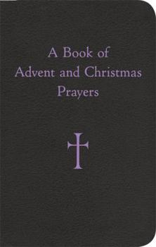 Hardcover A Book of Advent and Christmas Prayers Book