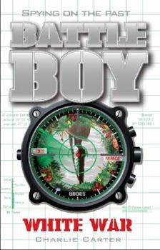White War: Battle Boy 9 - Book #9 of the Battle Boy