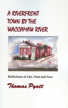 Paperback A Riverfront Town by the Waccamaw River Book