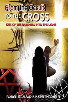 Paperback From The Occult To The Cross: "Out Of The Darkness Into The Light" Book