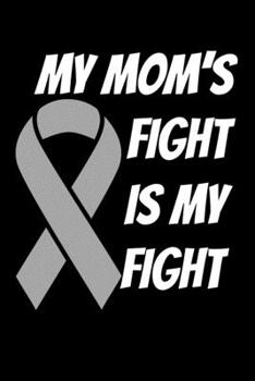 My Mom's Fight Is My Fight: Parkinson's Disease Journal 6x9 120 Pages Blank Lined Paperback