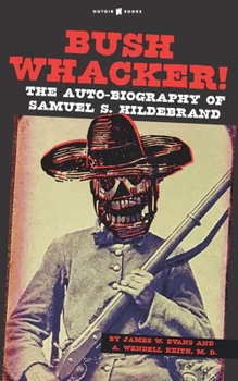 Paperback Bushwhacker!: The Auto-biography of Samuel S. Hildebrand Book