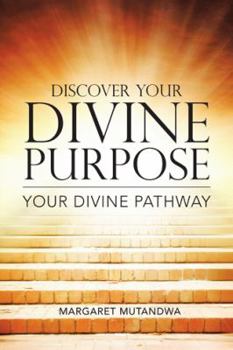 Paperback Discover Your Divine Purpose: Your Divine Pathway Book