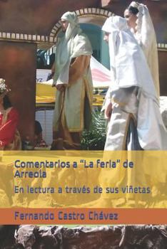 Paperback Comentarios a "la Feria" de Arreola: En Lectura a Través de Sus Viñetas [Spanish] Book