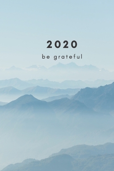Paperback 2020 Be Grateful: A quick and easy gratitude practice for 2020 Book