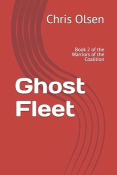 Paperback Ghost Fleet: Book 2 of the Warriors of the Coalition Book