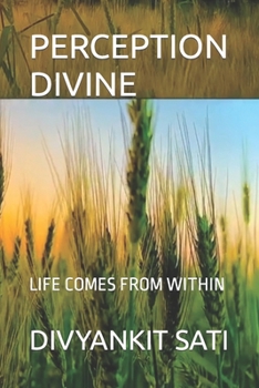 Paperback Perception Divine: Life Comesf from Within Book