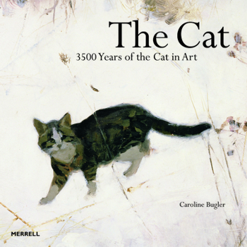 Hardcover The Cat: 3500 Years of the Cat in Art Book