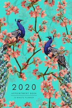 Paperback Appointment Book 2020: 6x9 - 15 Minute Planner - Large Notebook Organizer with Time Slots - Jan to Dec 2020 - Sakura Flower Peacock Design Tu Book