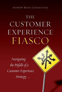 Hardcover The Customer Experience Fiasco Book