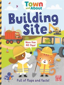 Board book Building Site: A board book filled with flaps and facts (Town and About) Book