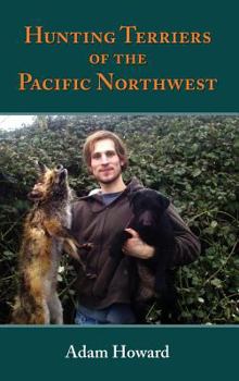 Hardcover Hunting Terriers of the Pacific Northwest Book