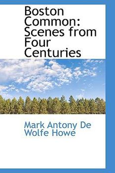 Paperback Boston Common: Scenes from Four Centuries Book