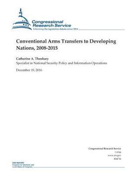 Paperback Conventional Arms Transfers to Developing Nations, 2008-2015 Book