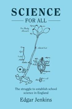 Paperback Science for All: The Struggle to Establish School Science in England Book