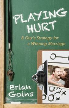 Paperback Playing Hurt: A Guy's Strategy for a Winning Marriage Book