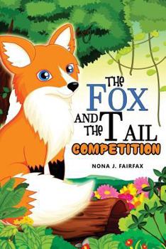 Paperback The Fox and The Tail COMPETITION: Children's Books, Kids Books, Bedtime Stories For Kids, Kids Fantasy Book