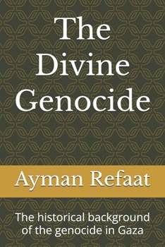 The Divine Genocide: The historical background of the genocide in Gaza