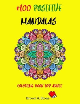 +100 positive mandalas. Coloring book for adult.: Single-sided printed.