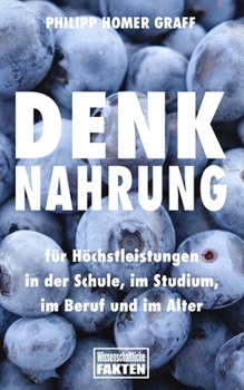 Paperback Denknahrung: für Höchstleistungen in der Schule, im Studium, im Beruf und im Alter [German] Book