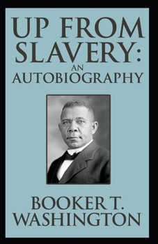 Paperback Up from Slavery Book by Booker T. Washington: (Annotated Edition) Book