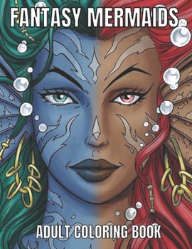 Paperback Fantasy Mermaids Adult Coloring Book: An Adult Coloring Book with Beautiful Mermaids, Underwater World and its Inhabitants, Detailed Designs for Relax Book