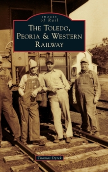 Hardcover Toledo, Peoria & Western Railway Book
