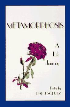 Metamorphosis: A Life Journey