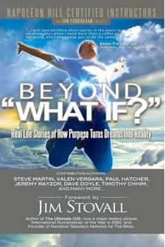 Paperback Beyond What If?: Real Life Stories of How Purpose Turns Dreams Into Reality Book