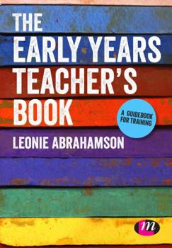 Paperback The Early Years Teacher&#8242;s Book: Achieving Early Years Teacher Status Book