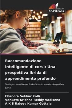 Raccomandazione intelligente di corsi: Una prospettiva ibrida di apprendimento profondo (Italian Edition)